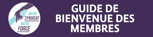 Guide de bienvenue des membres - Notre syndicat notre force